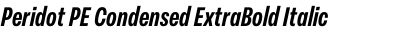 Peridot PE Condensed ExtraBold Italic